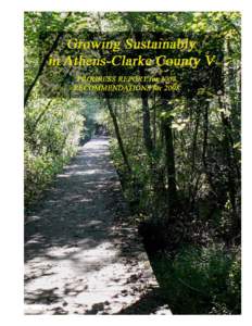 GROWING SUSTAINABLY IN ATHENS-CLARKE COUNTY V: PROGRESS REPORT AND FURTHER RECOMMENDATIONS TABLE OF CONTENTS INTRODUCTION .................................................................................................