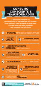 CONSUMO CONSCIENTE & TRANSFORMADOR O ato de consumo pode ser transformador da realidade em que vivemos. Para construir uma sociedade de bem-estar,