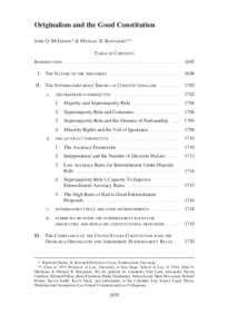Originalism and the Good Constitution JOHN O. MCGINNIS* & MICHAEL B. RAPPAPORT** TABLE OF CONTENTS INTRODUCTION . . . . . . . . . . . . . . . . . . . . . . . . . . . . . . . . . . . . . . . . . .  1695