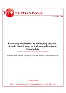 WORKING PAPER N° Protecting biodiversity by developing bio-jobs : A multi branch analysis with an application on French data