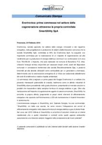 Comunicato Stampa Enertronica: prima commessa nel settore della cogenerazione attraverso la propria controllata SmartUtility SpA  Frosinone, 24 Febbraio 2016