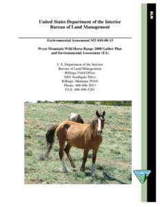 United States Department of the Interior Bureau of Land Management Environmental Assessment MT[removed]Pryor Mountain Wild Horse Range 2008 Gather Plan and Environmental Assessment (EA) U.S. Department of the Interior
