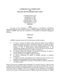 COMMISSION ON ACCREDITATION OF HEALTHCARE MANAGEMENT EDUCATION CORPORATE BYLAWS Adopted May 16, 2005 Amended June 12, 2006