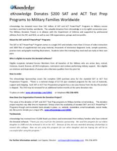 eKnowledge Donates $200 SAT and ACT Test Prep Programs to Military Families Worldwide eKnowledge has donated more than $42 million of SAT and ACT PowerPrep™ Programs to Military service members and their families world