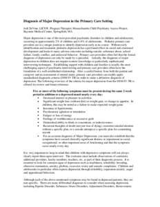 Diagnosis of Major Depression in the Primary Care Setting Jodi DeVine, LICSW, Program Therapist, Massachusetts Child Psychiatry Access Project, Baystate Medical Center, Springfield, MA Major depression is one of the most