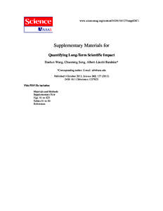 www.sciencemag.org/contentsuppl/DC1  Supplementary Materials for Quantifying Long-Term Scientific Impact Dashun Wang, Chaoming Song, Albert-László Barabási* *Corresponding author. E-mail: 