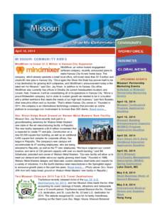 April 18, 2014  MISSOURI COMMUNITY NEWS MindMixer to Invest $1.5 Million in Kansas City Expansion MindMixer, an online hosted engagement software company, recently announced plans to