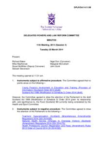 DPLR/S4[removed]M  DELEGATED POWERS AND LAW REFORM COMMITTEE MINUTES 11th Meeting, 2014 (Session 4) Tuesday 25 March 2014