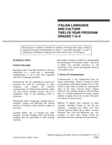 ITALIAN LANGUAGE AND CULTURE TWELVE-YEAR PROGRAM GRADES 7–8–9  This program of studies is intended for students who began their study of Italian