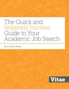 The Quick and Relatively Painless Guide to Your Academic Job Search by Dr. Karen Kelsky