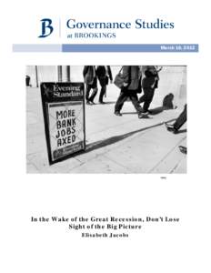 March 15, 2012  Getty In the Wake of the Great Recession, Don’t Lose Sight of the Big Picture