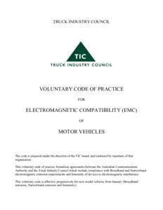 TRUCK INDUSTRY COUNCIL  VOLUNTARY CODE OF PRACTICE FOR  ELECTROMAGNETIC COMPATIBILITY (EMC)