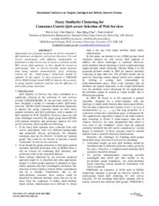 International Conference on Complex, Intelligent and Software Intensive Systems  Fuzzy Similarity Clustering for Consumer-Centric QoS-aware Selection of Web Services Wei-Li Lin1, Chi-Chun Lo1, Kuo-Ming Chao2 , Nick Godwi