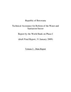 Republic of Botswana Technical Assistance for Reform of the Water and Sanitation Sector Report by the World Bank on Phase I (draft Final Report, 31 January 2009)
