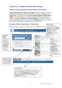 Guided Tour - Available from Home Pages of all Sites Welcome to Encyclopædia Britannica Online School Edition. Encyclopædia Britannica Online School Edition offers encyclopedias for students of all levels. To help you 