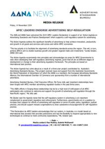 MEDIA RELEASE Friday, 14 November 2104 APEC LEADERS ENDORSE ADVERTISING SELF-REGULATION The ASB and AANA have welcomed the 2014 APEC Leaders Declaration in support of an ‘Action Agenda on Advertising Standards and Prac