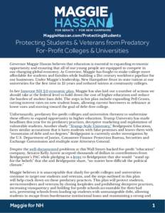 MaggieHassan.com/ProtectingStudents  Protecting Students & Veterans from Predatory For-Profit Colleges & Universities Governor Maggie Hassan believes that education is essential to expanding economic opportunity and ensu