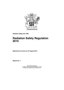 Queensland Radiation Safety Act 1999 Radiation Safety Regulation 2010