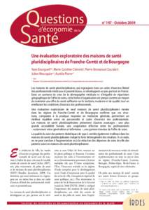 n° 147 - Octobre 2009  Une évaluation exploratoire des maisons de santé pluridisciplinaires de Franche-Comté et de Bourgogne Yann Bourgueila,b, Marie-Caroline Clémenta, Pierre-Emmanuel Couraleta, Julien Mousquèsa