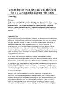 Design Issues with 3D Maps and the Need for 3D Cartographic Design Principles Dave Pegg Abstract Design issues regarding the presentation of geographical information in a th reedimensional perspective are varied and comp