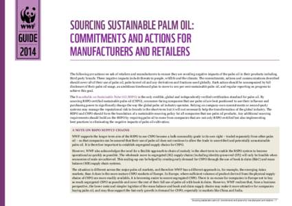 GUIDE 2014 SOURCING SUSTAINABLE PALM OIL: COMMITMENTS AND ACTIONS FOR MANUFACTURERS AND RETAILERS