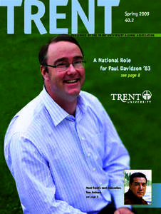 Spring[removed]PUBLISHED BY THE TRENT UNIVERSITY ALUMNI ASSOCIATION A National Role for Paul Davidson ’83