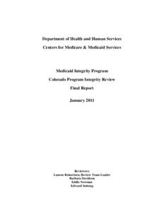 Department of Health and Human Services Centers for Medicare & Medicaid Services Medicaid Integrity Program Colorado Program Integrity Review, January 2011