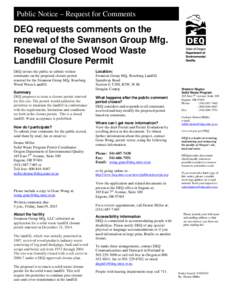 Public Notice – Request for Comments  DEQ requests comments on the renewal of the Swanson Group Mfg. Roseburg Closed Wood Waste Landfill Closure Permit