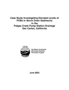 Case Study Investigating Elevated Levels of PCBs in Storm Drain Sediments in the Pulgas Creek Pump Station Drainage San Carlos, California