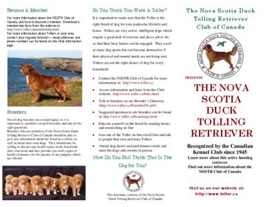 Become A Member  So You Think You Want A Toller? For more information about the NSDTR Club of Canada, and how to become a member. Download a