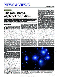 NEWS & VIEWS P L AN ETARY SCIENCE The robustness of planet formation The detection of two planets in an open star cluster demonstrates that planetary