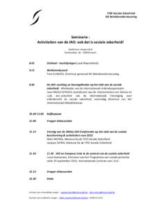 FOD Sociale Zekerheid DG Beleidsondersteuning Seminarie : Activiteiten van de IAO: ook dat is sociale zekerheid! Auditorium Jacques Brel