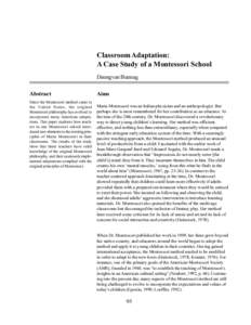 Classroom Adaptation: A Case Study of a Montessori School Daungvan Bunnag Abstract Since the Montessori method came to the United States, the original