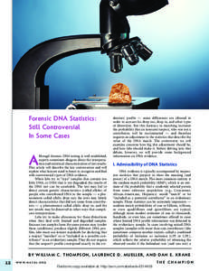 Forensic DNA Statistics: Still Controversial In Some Cases lthough forensic DNA testing is well established, experts sometimes disagree about the interpretation and statistical characterization of test results.
