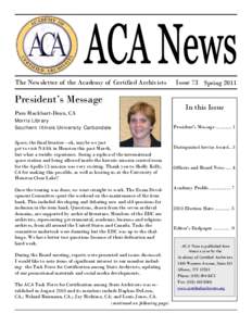 The Newsletter of the Academy of Certified Archivists  President’s Message Pam Hackbart-Dean, CA Morris Library Southern Illinois University Carbondale