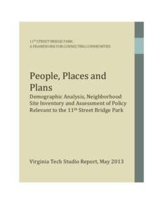 11th	STREET	BRIDGE	PARK:	 A	FRAMEWORK	FOR	CONNECTING	COMMUNITIES People,	Places	and