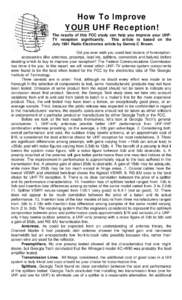 How To Improve YOUR UHF Reception! The results of this FCC study can help you improve your UHFTV reception significantly. This article is based on the July 1981 Radio Electronics article by Dennis C Brown. Did you ever w