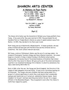 SHARON ARTS CENTER A History in Four Parts Part I[removed]) – page 1 Part II[removed]) – page 5 Part III[removed]) – page 9 written in 1997