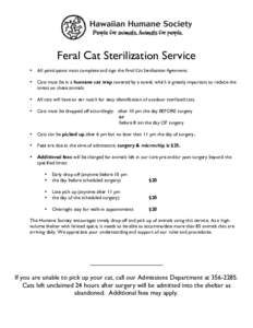 Feral Cat Sterilization Service • All participants must complete and sign the Feral Cat Sterilization Agreement.  •