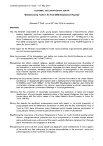 Colombo Declaration on Youth – 10th May 2014 COLOMBO DECLARATION ON YOUTH ‘Mainstreaming Youth in the Post-2015 Development Agenda’ [Revised 4th Draft – as at 09th May 2014 for adoption] Preamble: