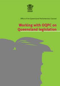 Office of the Queensland Parliamentary Counsel  Working with OQPC on Queensland legislation  Contact for enquiries