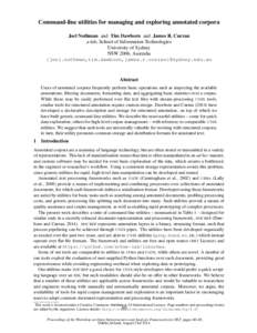 Command-line utilities for managing and exploring annotated corpora Joel Nothman and Tim Dawborn and James R. Curran -lab, School of Information Technologies University of Sydney NSW 2006, Australia {joel.nothman,tim.daw