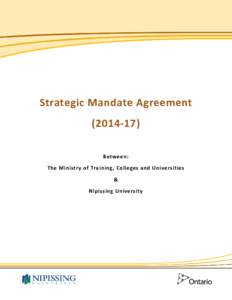 Strategic Mandate Agreement[removed]Between: The Ministry of Training, Colleges and Universities & Nipissing University