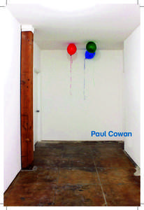 Paul Cowan  How to Catch a Viewer Michael Darling One of the paradoxes of contemporary painting, a genre that is at an