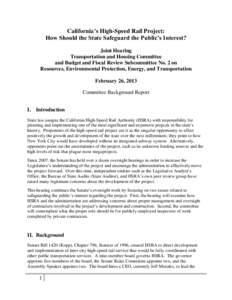 California’s High-Speed Rail Project: How Should the State Safeguard the Public’s Interest? Joint Hearing Transportation and Housing Committee and Budget and Fiscal Review Subcommittee No. 2 on Resources, Environment