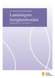 FOU-FONDEN FÖR FASTIGHETSFRÅGOR  Landstingens fastighetsbestånd SAMMANDRAG AV 2014 ÅRS NYCKELTAL