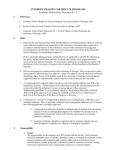 INTERDISCIPLINARY CERTIFICATE PROGRAMS Academic Affairs Policy Statement No[removed]References a. Academic Affairs Handbook, Board of Regents, University System of Georgia, 1987.