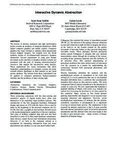 Published in the Proceedings of Non-photorealistic Animation and Rendering (NPAR[removed]Annecy, France. © 2000 ACM.  Interactive Dynamic Abstraction Scott Sona Snibbe Interval Research Corporation 1801-C Page Mill Road