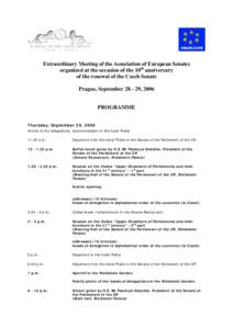 Extraordinary Meeting of the Association of European Senates organized at the occasion of the 10th anniversary of the renewal of the Czech Senate Prague, September[removed], 2006 PROGRAMME Thursday, September 28, 2006