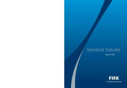 Standard Statutes Edition 2005 www.FIFA.com  Standard Statutes